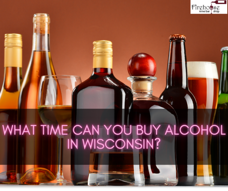 What Time Can You Buy Alcohol in Wisconsin? – Wisconsin’s Laws on Alcohol Sales Hours