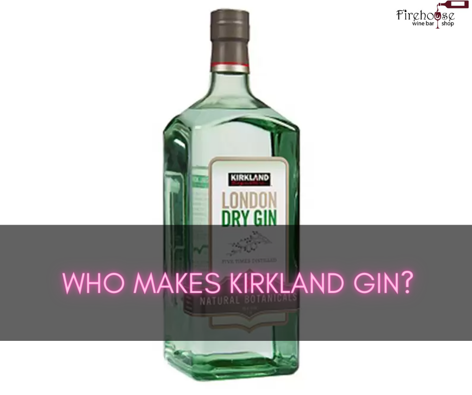 Who Makes Kirkland Gin?