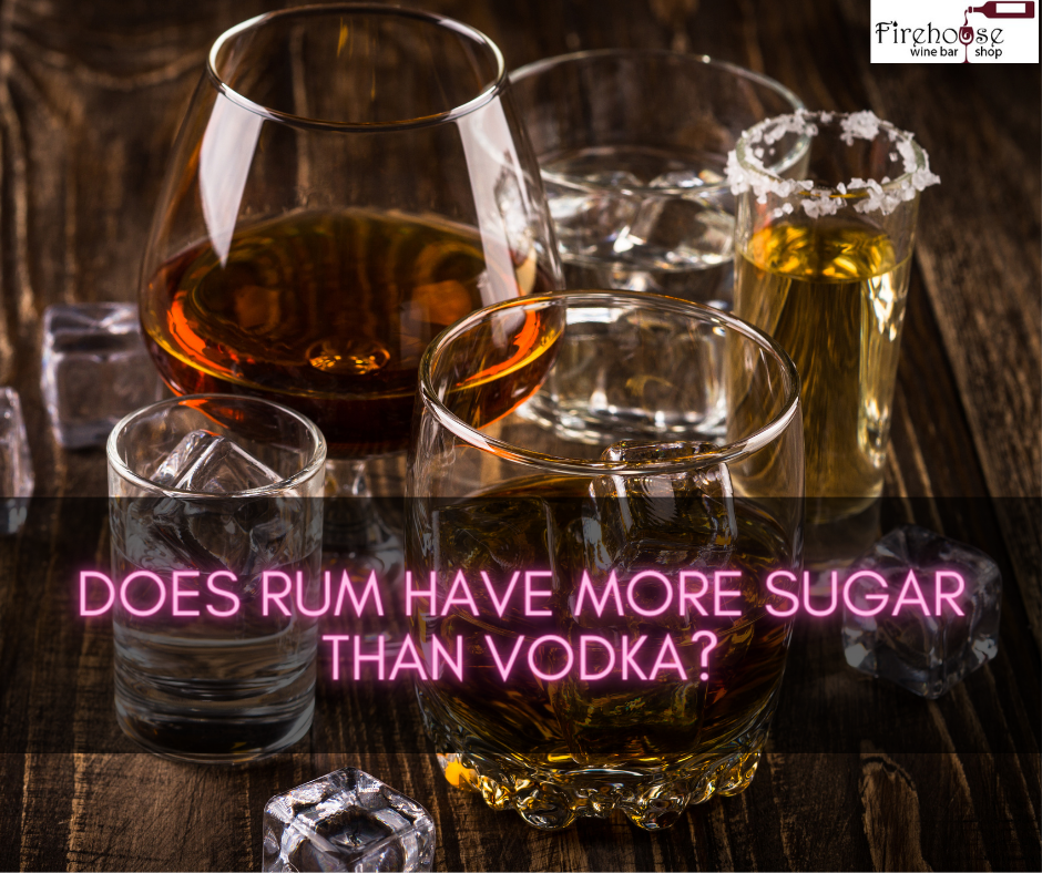 Does Rum Have More Sugar Than Vodka?