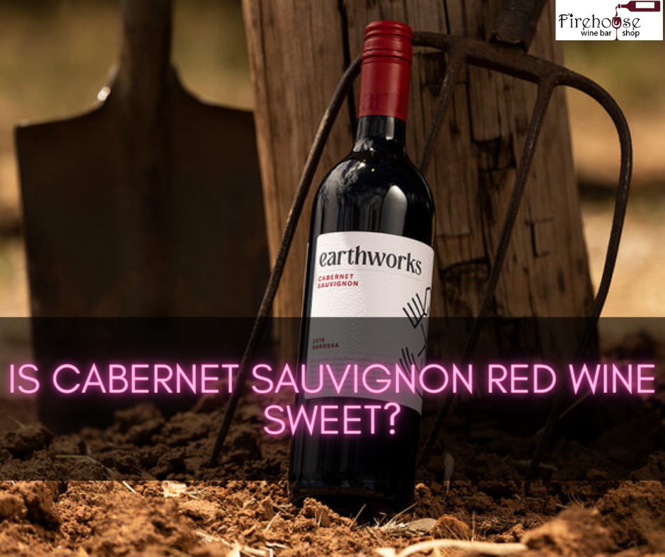 Is Cabernet Sauvignon Red Wine Sweet?