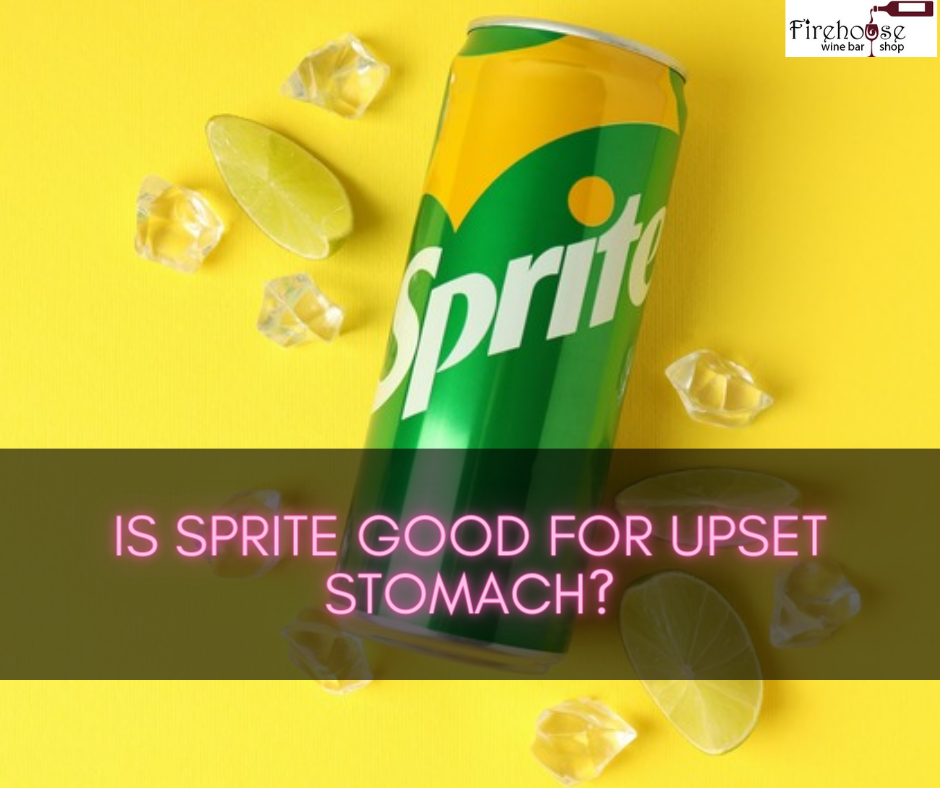 Is Sprite Good for Upset Stomach?