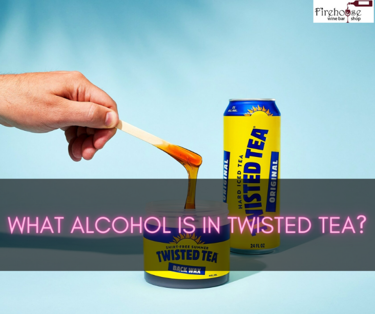What Alcohol Is in Twisted Tea? – Analyzing the Alcoholic Ingredients in Twisted Tea Beverages