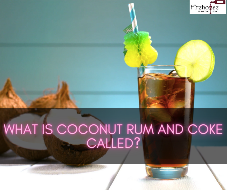 What Is Coconut Rum and Coke Called?