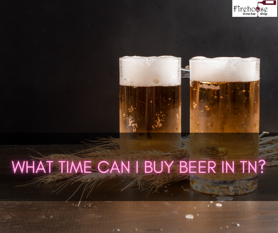What Time Can I Buy Beer in TN?