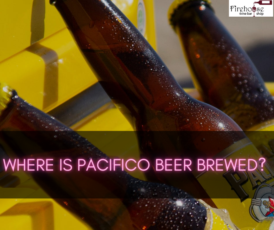 Where Is Pacifico Beer Brewed?