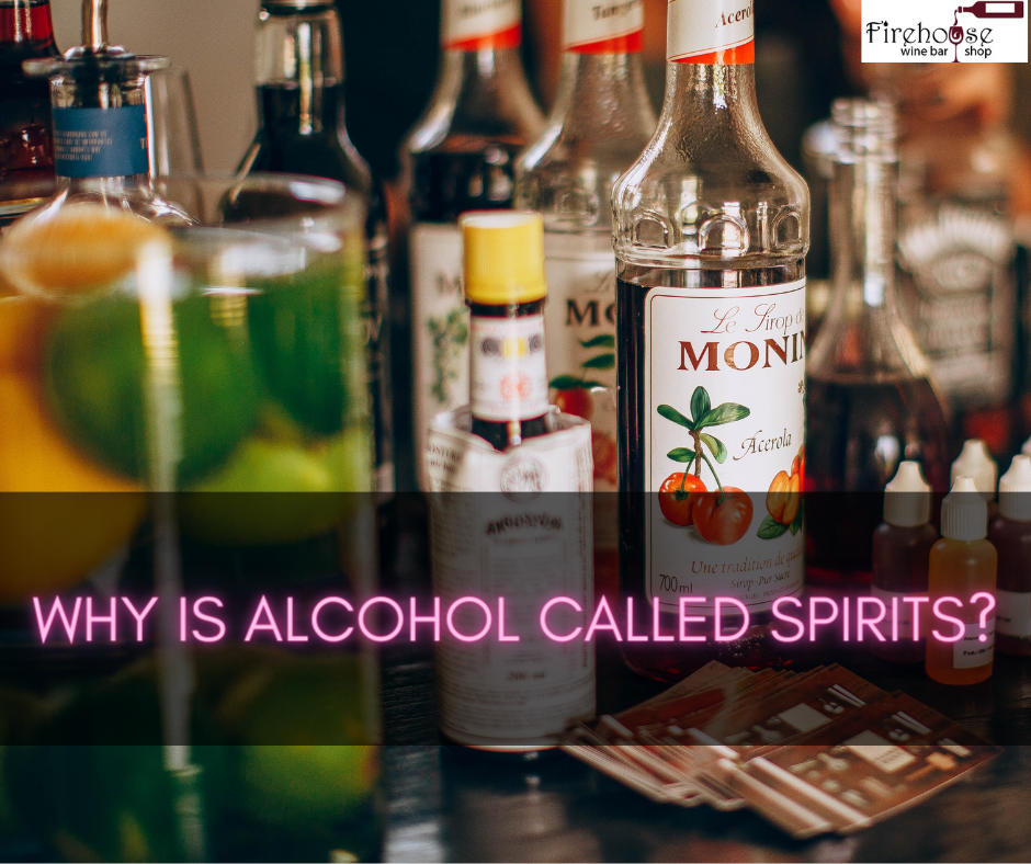 Why Is Alcohol Called Spirits?