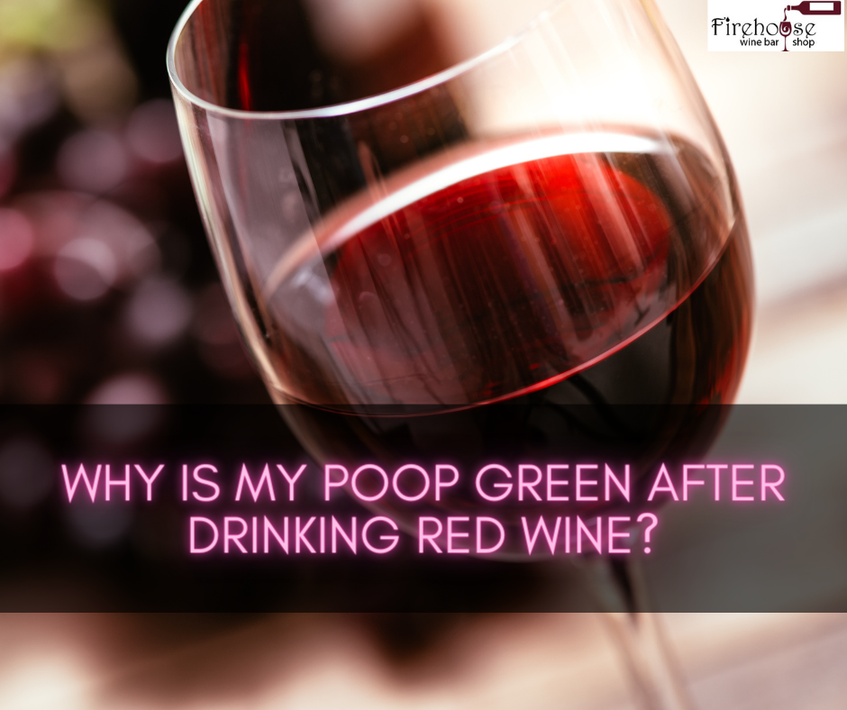 Why Is My Poop Green After Drinking Red Wine?
