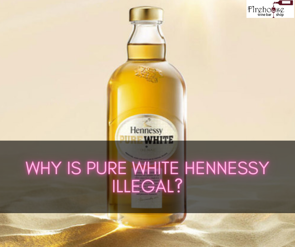 Why Is Pure White Hennessy Illegal?