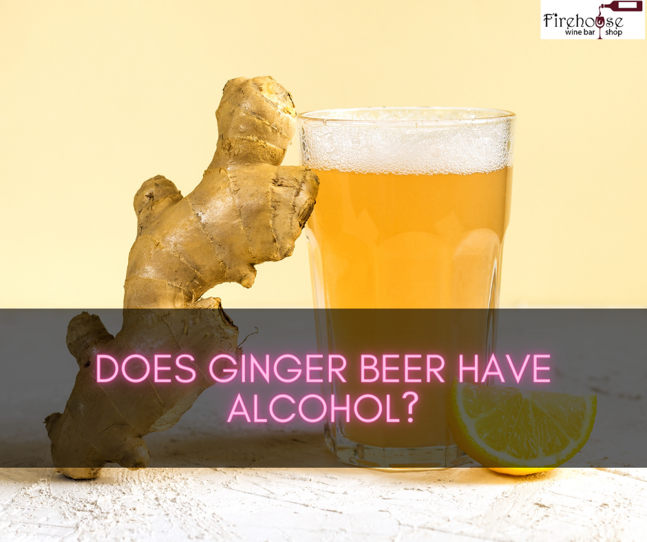 Does Ginger Beer Have Alcohol?