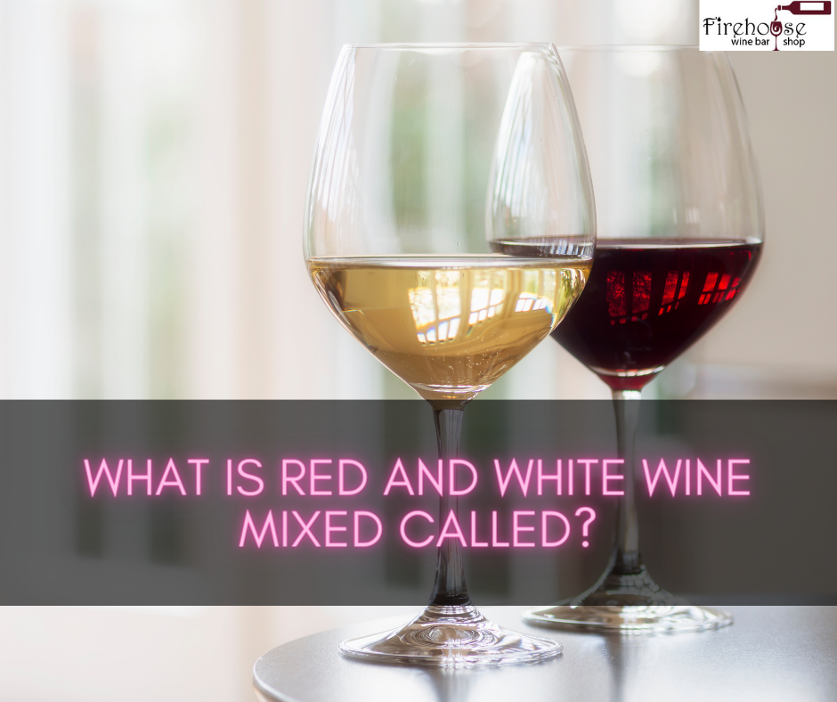 What Is Red and White Wine Mixed Called?