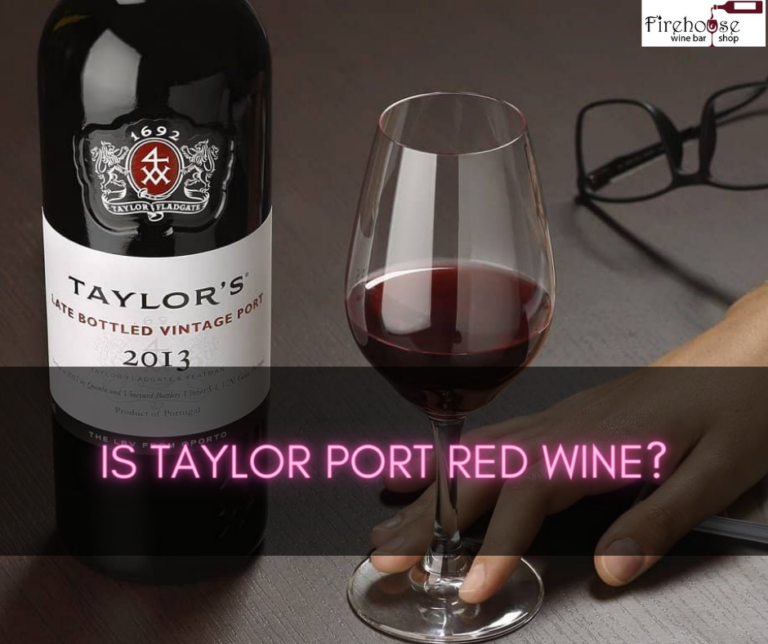 Is Taylor Port Red Wine? – Determining the Wine Category of Taylor Port