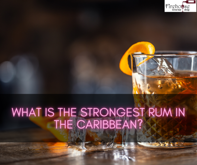 What Is the Strongest Rum in the Caribbean? – Identifying the Potent Rums in the Caribbean Region