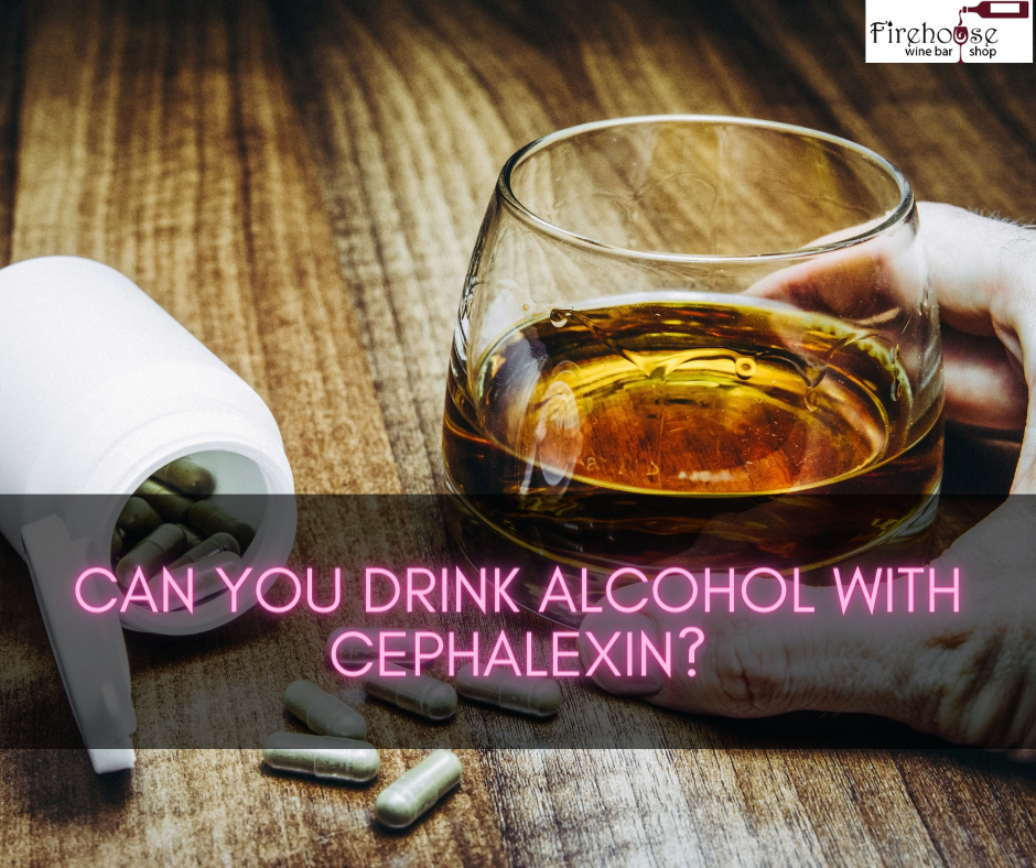 Can You Drink Alcohol with Cephalexin?
