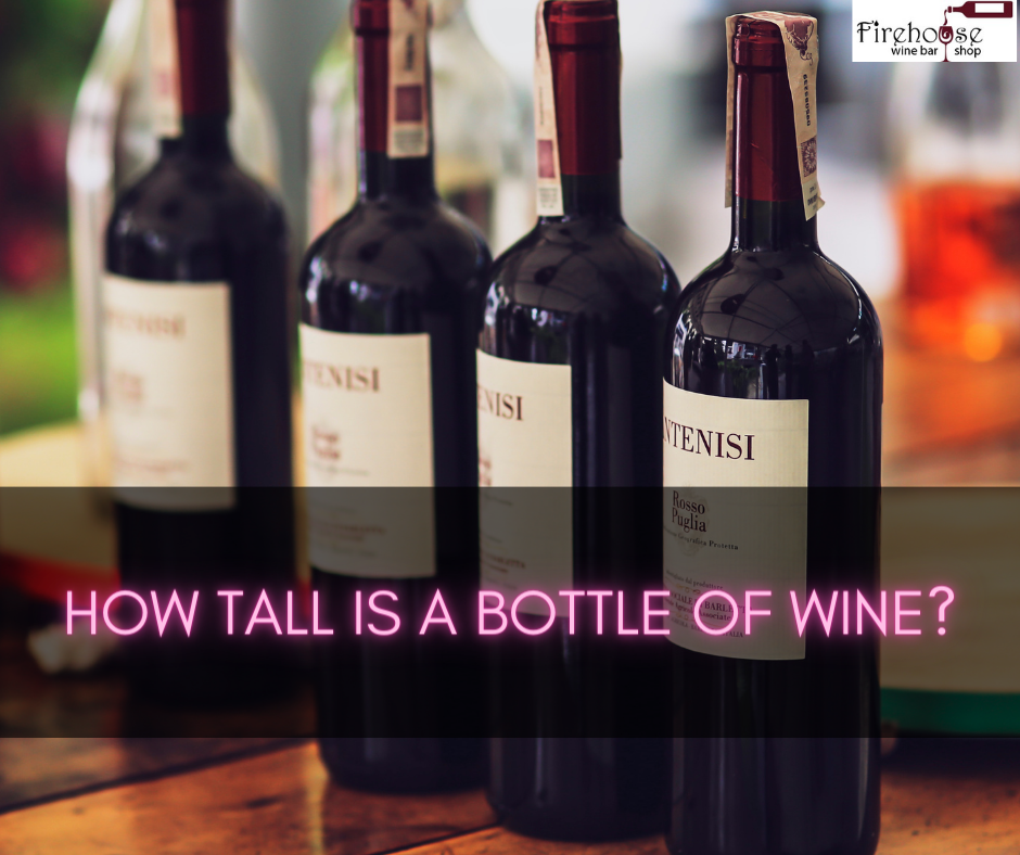 How Tall Is a Bottle of Wine?