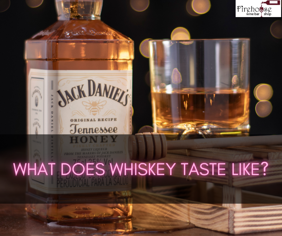 What Does Whiskey Taste Like?