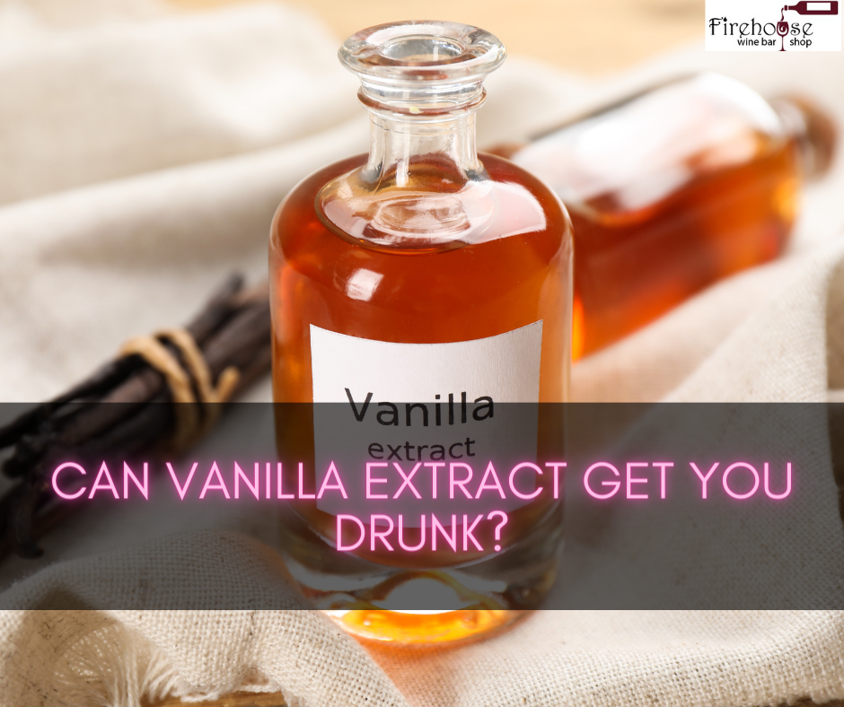 Can Vanilla Extract Get You Drunk?