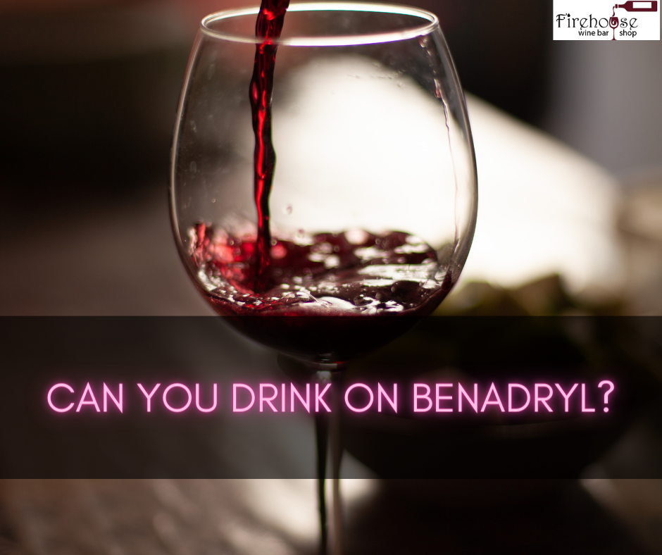 Can You Drink On Benadryl?