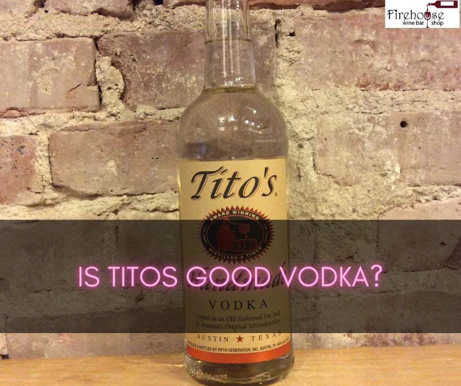 Is Titos Good Vodka?