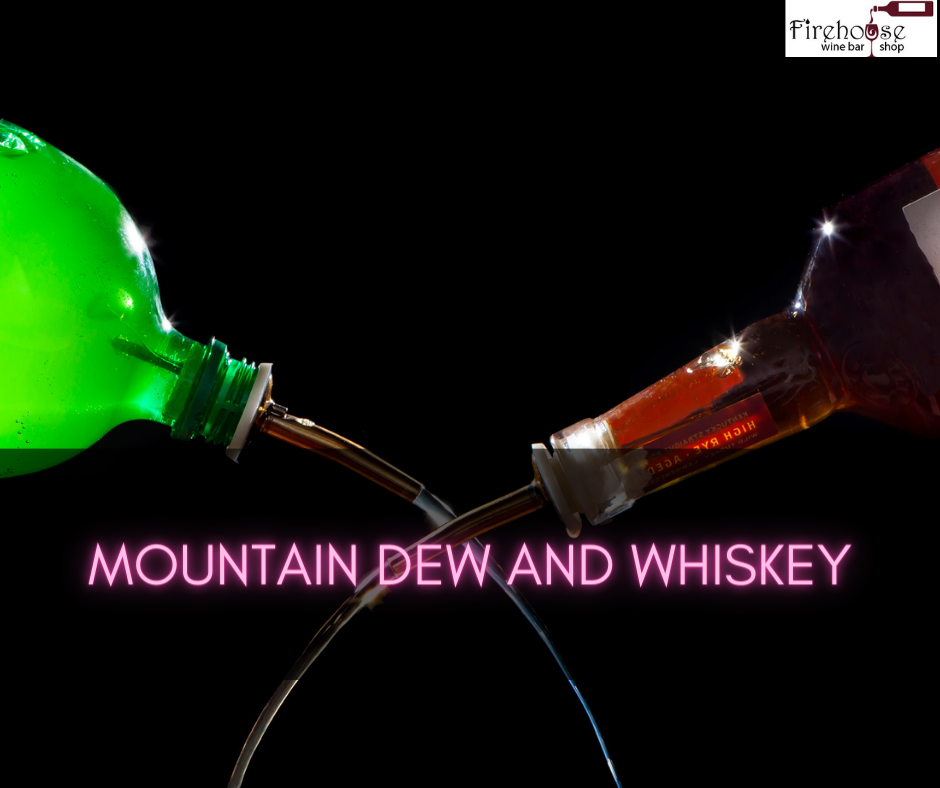 Mountain Dew and Whiskey