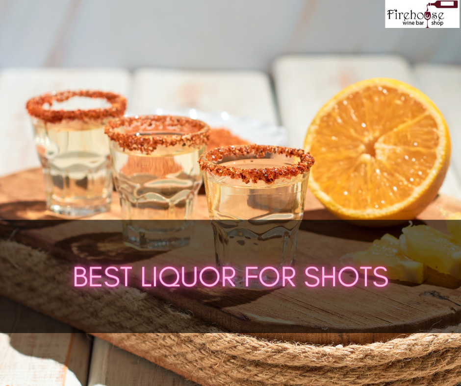 Best Liquor for Shots