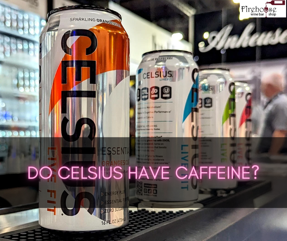 Do Celsius Have Caffeine?