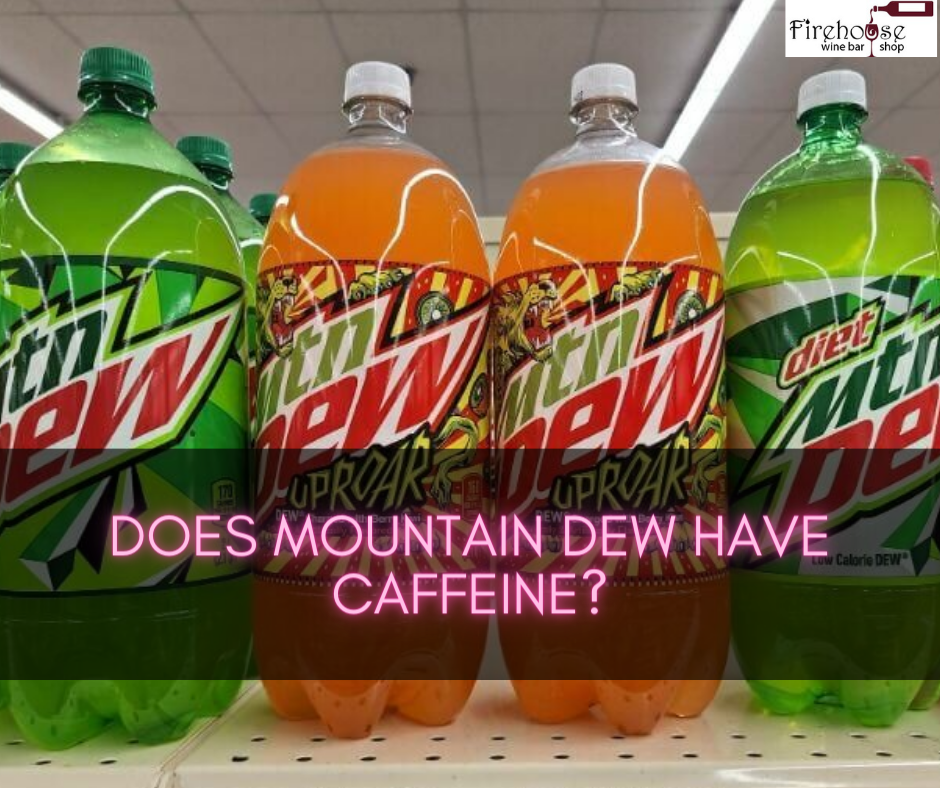 Does Mountain Dew Have Caffeine?