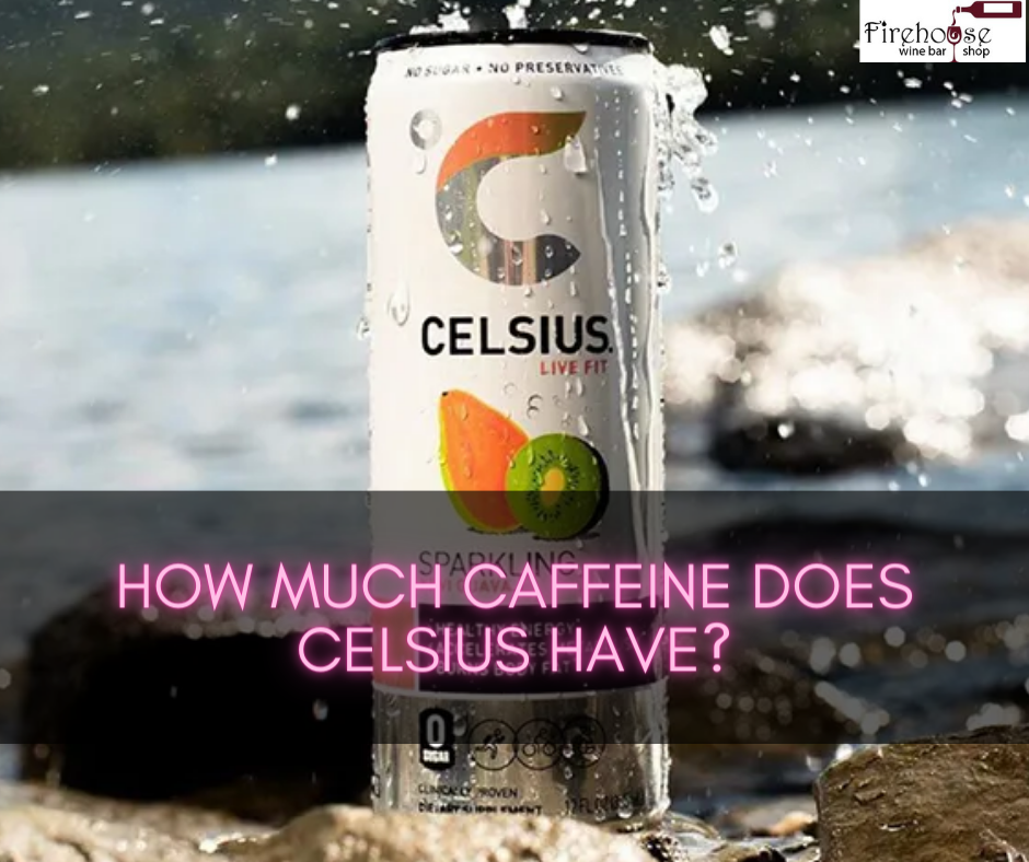 How Much Caffeine Does Celsius Have?