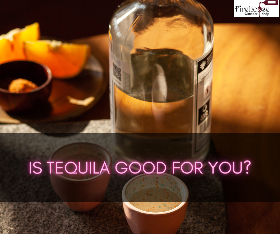 Is Tequila Good for You?