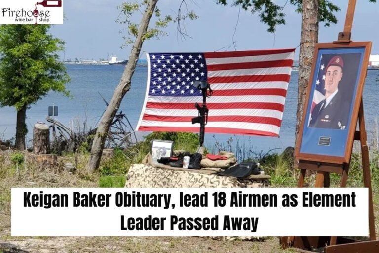 Keigan Baker Obituary, lead 18 Airmen as Element Leader Passed Away