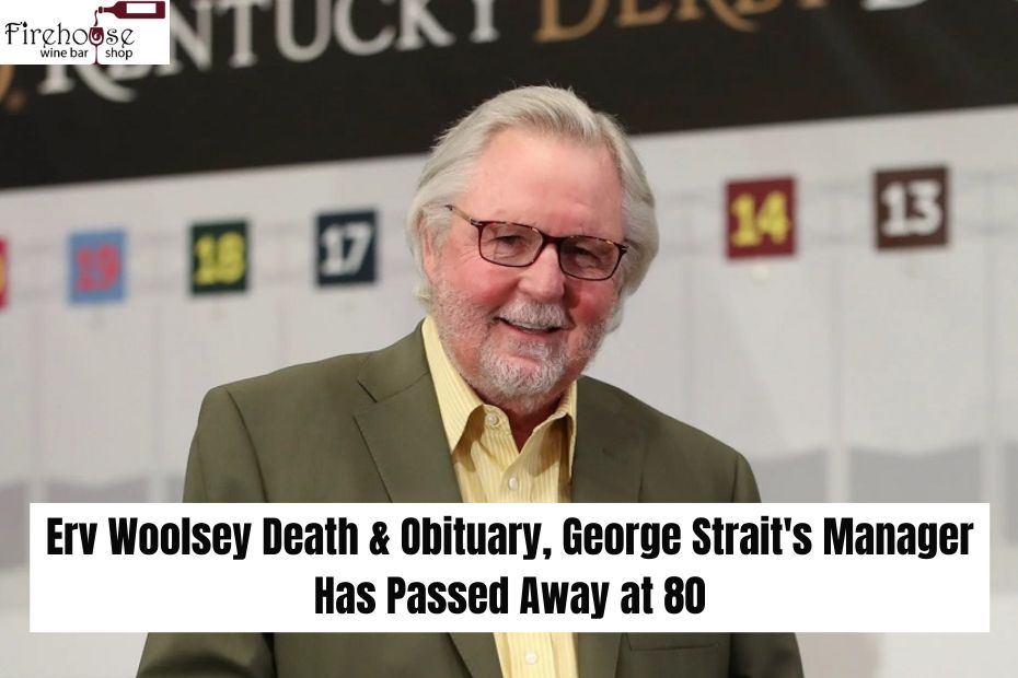 Erv Woolsey Death & Obituary, George Strait's Manager Has Passed