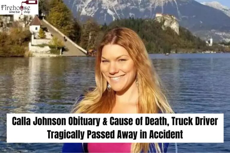 Calla Johnson Obituary & Cause of Death, Truck Driver Tragically Passed Away in Accident