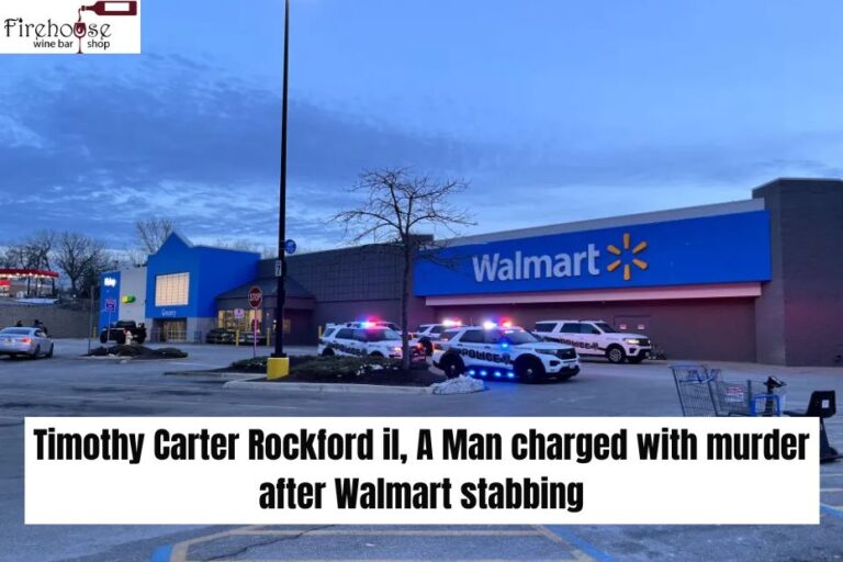 Timothy Carter Rockford il, A Man charged with murder after Walmart stabbing