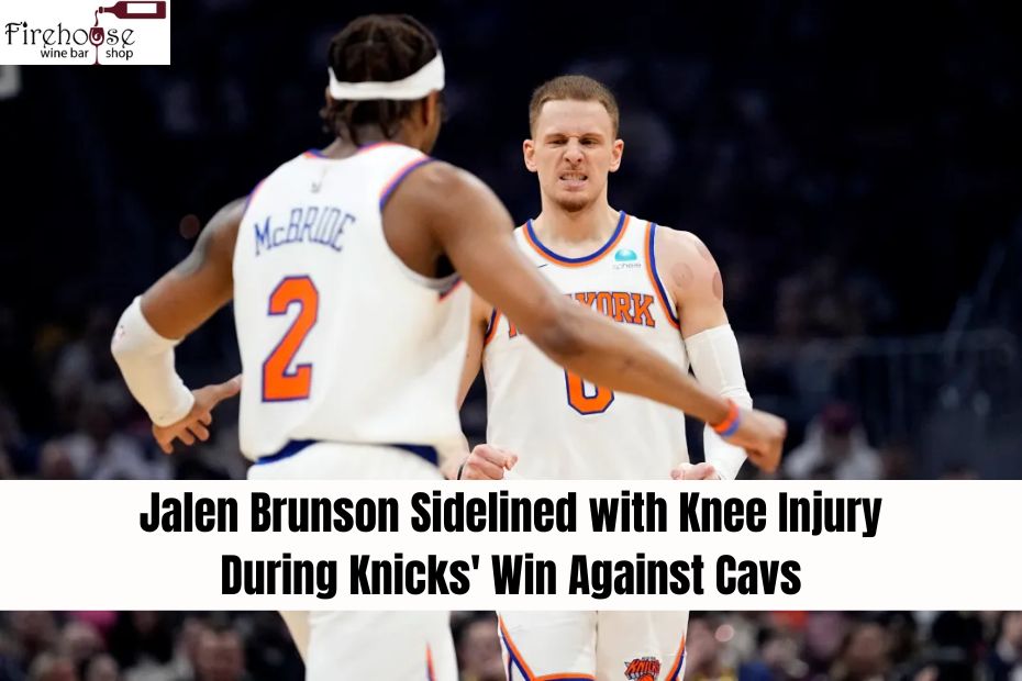 Jalen Brunson Sidelined with Knee Injury During Knicks' Win Against Cavs