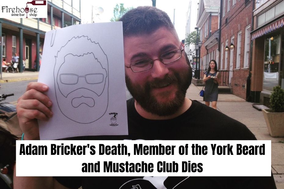 Adam Bricker's Death, Member of the York Beard and Mustache Club Dies