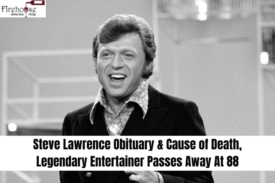 Steve Lawrence Obituary & Cause of Death, Legendary Entertainer Passes Away At 88