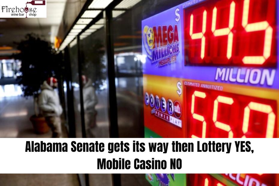 Alabama Senate gets its way then Lottery YES, Mobile Casino NO