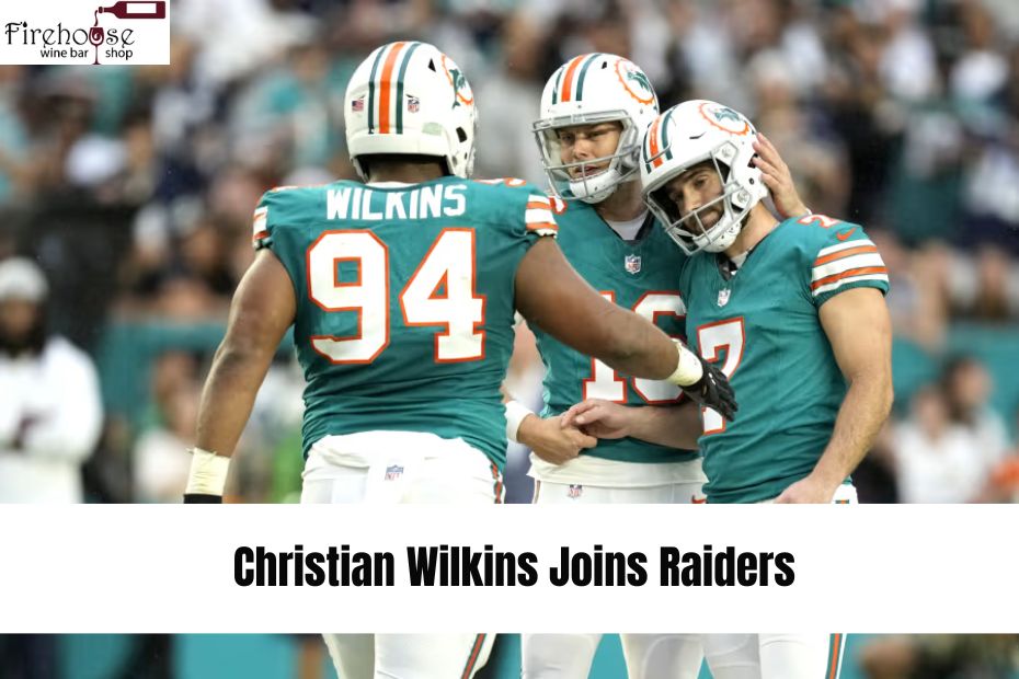 Christian Wilkins Joins Raiders per report