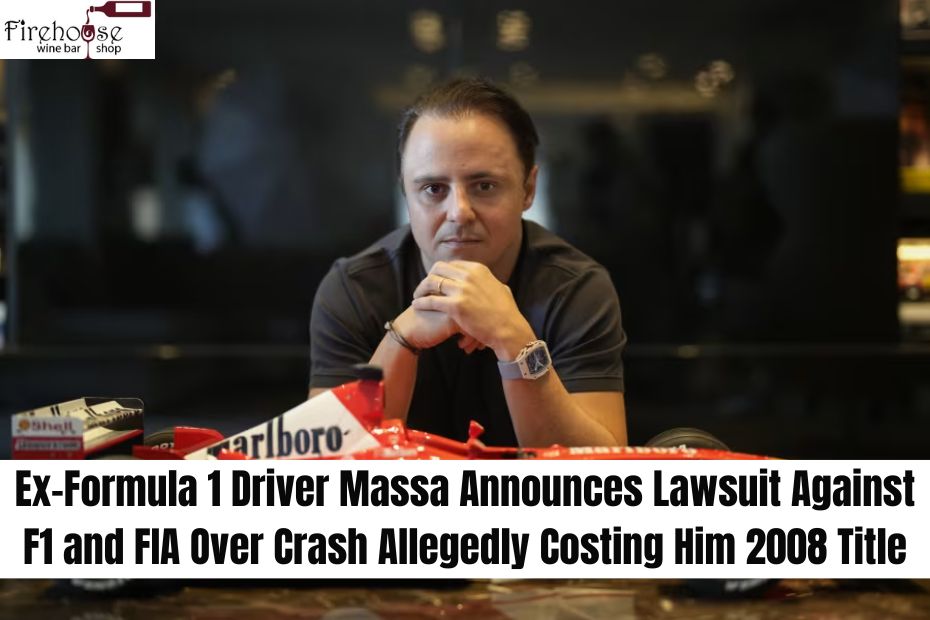 Ex-Formula 1 Driver Massa Announces Lawsuit Against F1 and FIA Over Crash Allegedly Costing Him 2008 Title