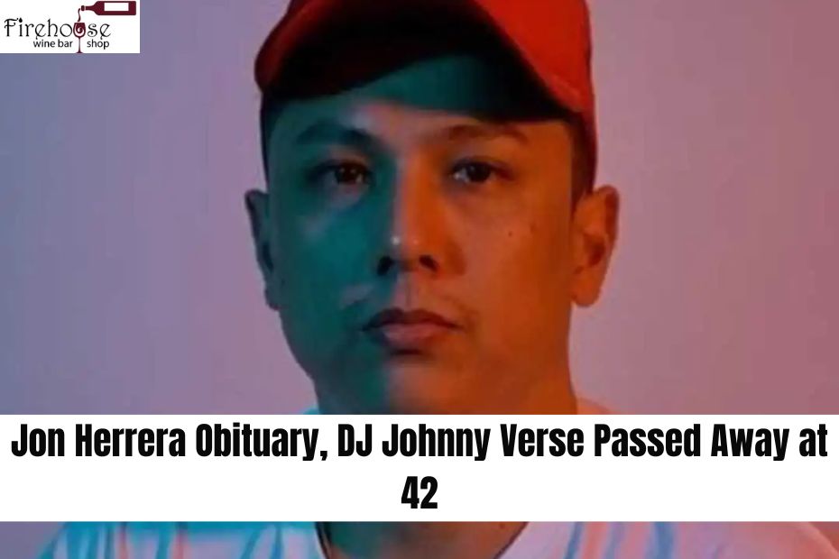 Jon Herrera Obituary, DJ Johnny Verse Passed Away at 42