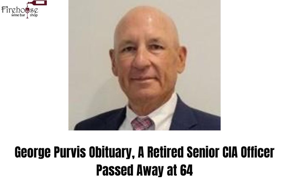 George Purvis Obituary, A Retired Senior CIA Officer Passed Away at 64