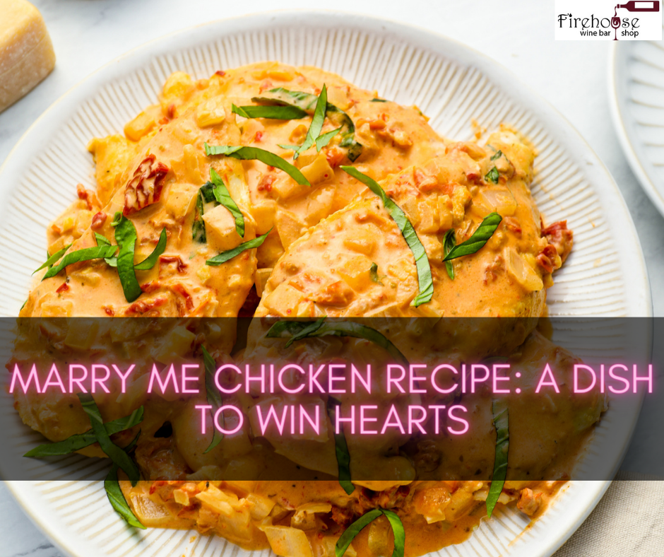 Marry Me Chicken Recipe: A Dish to Win Hearts