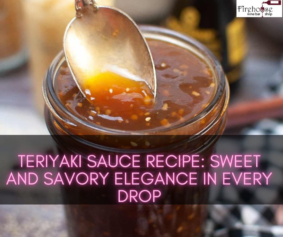 Teriyaki Sauce Recipe: Sweet and Savory Elegance in Every Drop