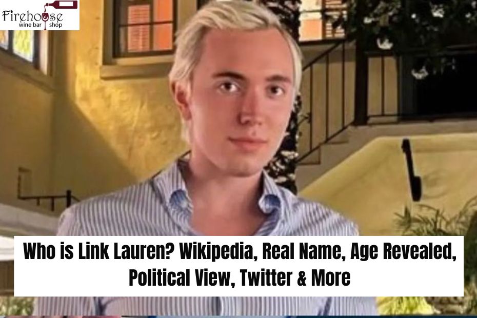 Who is Link Lauren? Wikipedia, Real Name, Age Revealed, Political View, Twitter & More